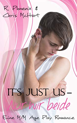 It’s Just Us – Nur wir beide: Eine M/M Age Play Romance (It's Just Us 1)