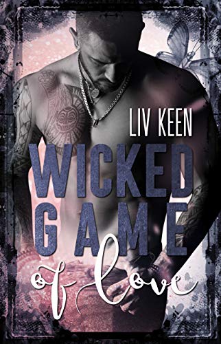 Wicked Game Of Love: Liebesroman (Wild Tigers 3)