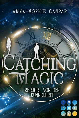 Catching Magic 1: Berührt von der Dunkelheit: Magische Urban Fantasy zum Verlieben