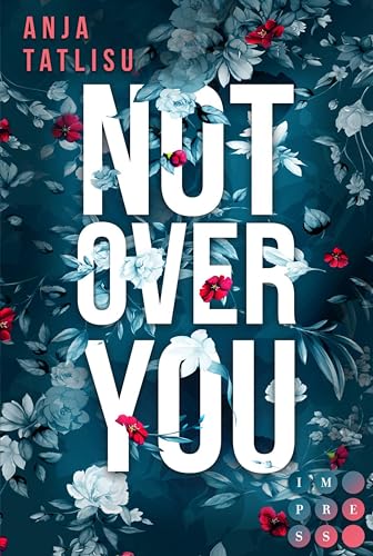 Not Over You: New Adult Romance über ein letztes Date mit dem Ex, verbotene Gefühle vor der Hochzeit und die wahre Liebe