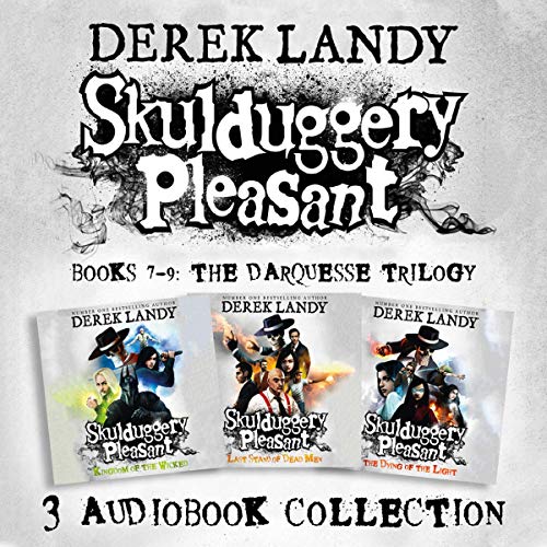 Skulduggery Pleasant: Audio Collection Books 7-9: The Darquesse Trilogy: Kingdom of the Wicked, Last Stand of Dead Men, The Dying of the Light