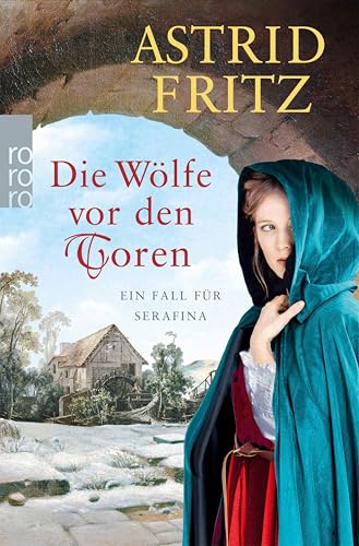 Die Wölfe vor den Toren: Historischer Kriminalroman (Ein Fall für Serafina 6)
