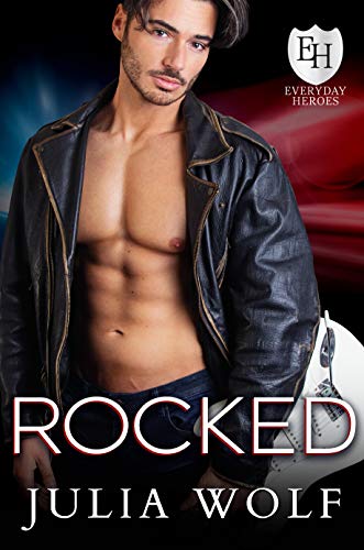 Rocked: An Everyday Heroes World Novel (The Everyday Heroes World)