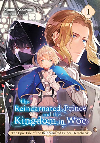 The Reincarnated Prince and the Kingdom in Woe (Volume 1) (The Epic Tale of the Reincarnated Prince Herscherik)