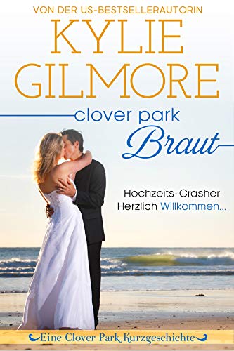 Clover Park Braut: Nico und Lilys Hochzeit (Clover Park Serie)