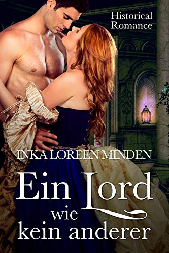 Ein Lord wie kein anderer: Historical Romance (Geheimnisvolle Lords 1)