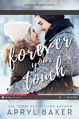 Forever Your Touch (The Manwhore Series Book 4)