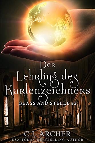 Der Lehrling des Kartenzeichners: Glass and Steele (Glass and Steele Serie 2)