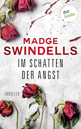 Im Schatten der Angst: Thriller | Sie hat dem falschen Mann vertraut – muss sie dafür den höchsten Preis zahlen? Hochspannung für die Fans von Karen Rose und Lisa Jackson