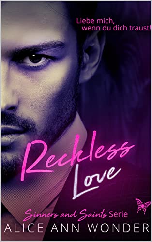 Reckless Love: Liebe mich, wenn du dich traust! (Sinners and Saints 6)