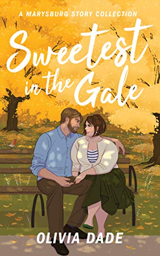 Sweetest in the Gale: A Marysburg Story Collection (There's Something About Marysburg Book 3)
