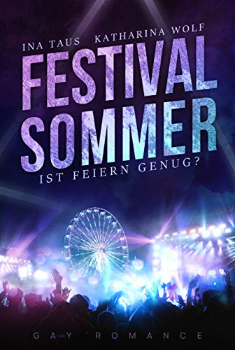 Festivalsommer: Ist Feiern genug? (Band 1) (Festivalsommer-Dilogie)