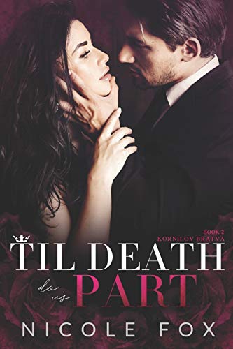 Til Death Do Us Part: A Dark Russian Mafia Romance (Kornilov Bratva Duet, Band 2)