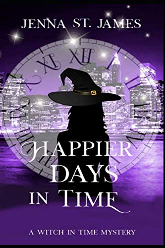 Happier Days in Time (A Witch in Time: Lexi, Band 2)