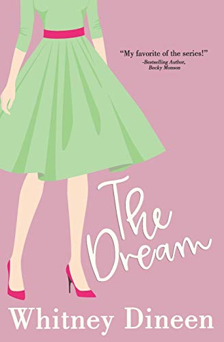 The Dream: A Funny and Feel Good Small Town Romantic Comedy (The Creek Water Series, Band 4)
