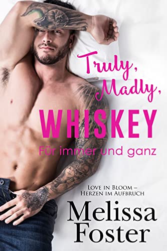 Truly, Madly, Whiskey – Für immer und ganz (Die Whiskeys: Dark Knights aus Peaceful Harbor 2)