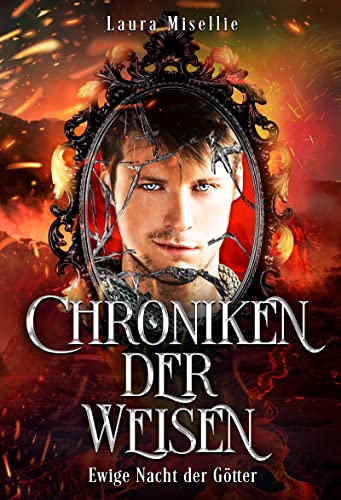 Chroniken der Weisen: Ewige Nacht der Götter (Band 4 der Urban Fantasy-Serie mit magischen Zeitreisen in die Vergangenheit)