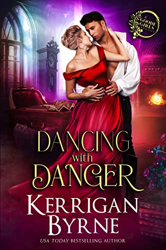Dancing With Danger (A Goode Girls Romance Book 3)