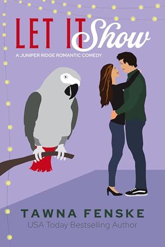 Let it Show: A grumpy single dad forbidden romance rom-com (Juniper Ridge Romantic Comedies Book 2)