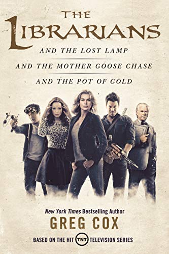 The Librarians Trilogy: The Librarians and the Lost Lamp, The Librarians and the Mother Goose Chase, The Librarians and the Pot of Gold