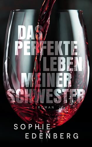 Das perfekte Leben meiner Schwester: Ein fesselndes Familiendrama