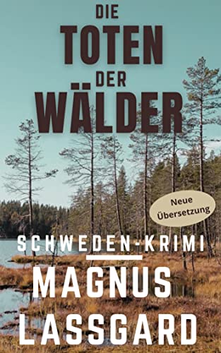 Die Toten der Wälder: Schweden Krimi (Bergqvist / Lund 1)