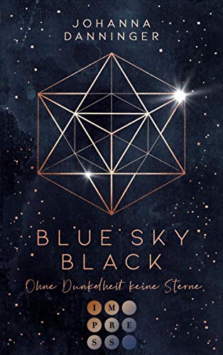 Blue Sky Black. Ohne Dunkelheit keine Sterne: Romantische Fantasy-Dystopie