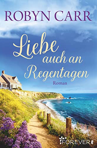 Liebe auch an Regentagen: Roman