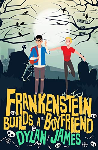 Frankenstein Builds a Boyfriend (Fangville High, Band 1)