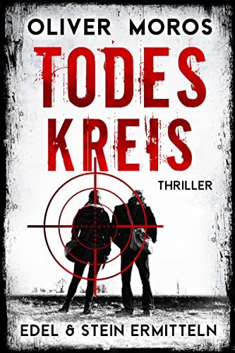 Todeskreis: Ein Edel & Stein Thriller (Kripo Berlin / Edel & Stein ermitteln)