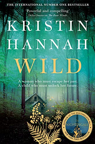 Wild: From the multimillion copy bestselling author of The Women, The Nightingale and The Four Winds