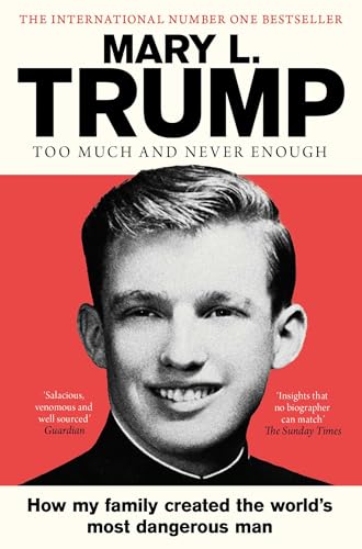Too Much and Never Enough: How My Family Created the World's Most Dangerous Man