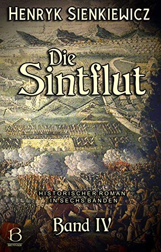 Die Sintflut. Band IV: Historischer Roman in sechs Bänden (DAS ÖSTLICHE KÖNIGREICH 8)