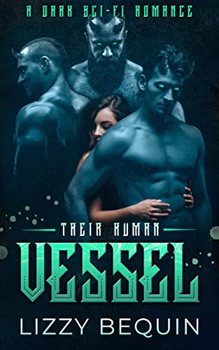 Their Human Vessel: A Dark Sci-Fi Romance (Terramara Book 1)