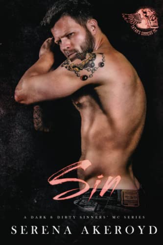 Sin: A Dark & Dirty MC Romance (A Dark & Dirty Sinners' MC Series, Band 3)