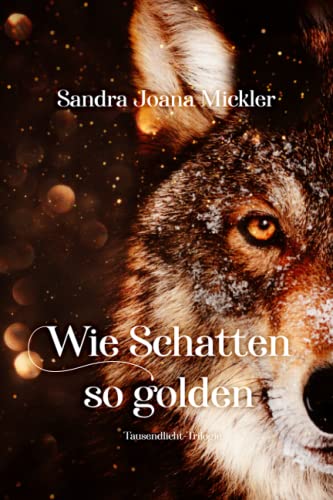 Wie Schatten so golden: Tausendlicht-Trilogie (Band 1)