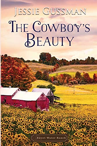The Cowboy's Beauty (Sweet Water Ranch Western Cowboy Romance, Band 3)