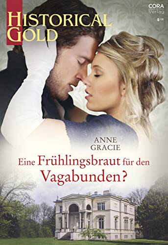 Eine Frühlingsbraut für den Vagabunden? (Historical Gold 355)