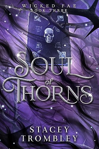 Soul of Thorns (Wicked Fae Book 3)