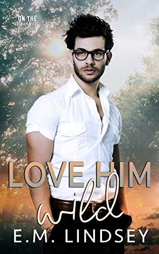 Love Him Wild (On The Market Book 3)