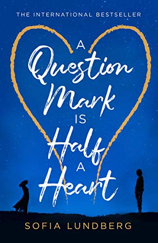 A Question Mark is Half a Heart: The new 2021 novel from an internationally bestselling fiction author