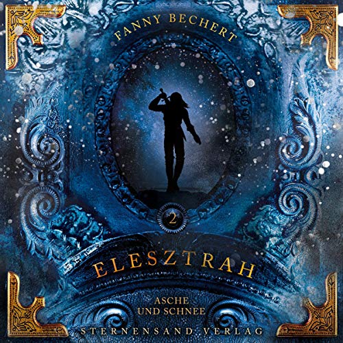 Asche und Schnee: Elesztrah 2