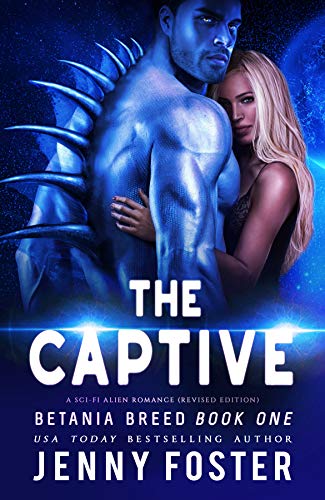 The Captive : A Sci-Fi Alien Romance (Betania Breed Book 1)