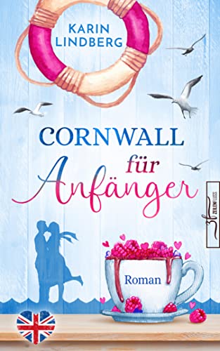 Cornwall für Anfänger: Liebesroman (Küstensehnsucht 1)
