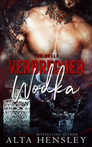 Verbrecher & Wodka: Eine dunkle Romanze (Top Shelf, Band 2)