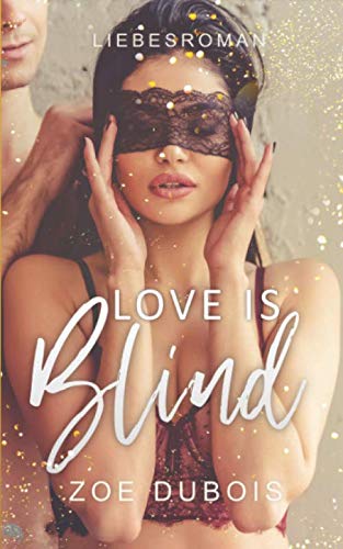 Love is Blind: Liebesroman