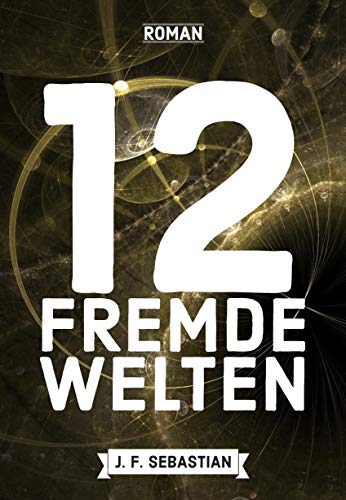 12 - Fremde Welten (Der Zyklus der 12 Welten 2)