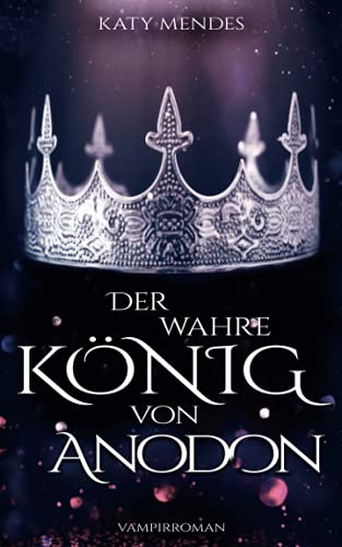Der wahre König von Anodon (Die Schattenvampire von FEURIÄ, Band 2)
