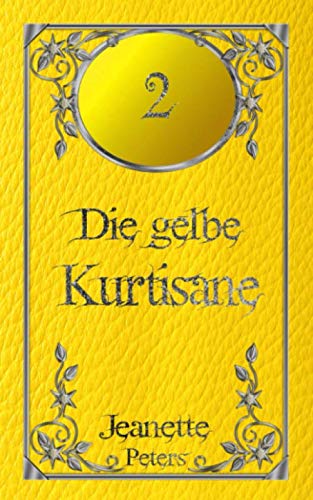 Die gelbe Kurtisane (Die Magie der dreizehn Farben, Band 2)
