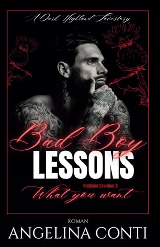 BAD BOY LESSONS: What you want (Highland Devotion, Band 2)